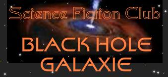 Science Fiction Club - Black Hole Galaxie